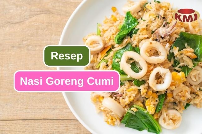 Begini Cara Membuat Nasi Goreng Cumi di Rumah